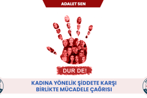 GENEL BAŞKANIMIZIN KADINA YÖNELİK ŞİDDETE KARŞI BİRLİKTE MÜCADELE ÇAĞRISI