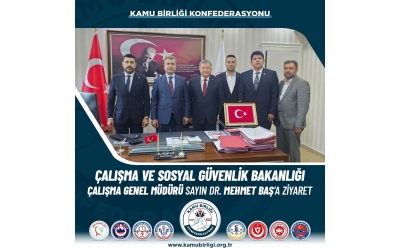 ÇALIŞMA VE SOSYAL GÜVENLİK BAKANLIĞINA ZİYARET!