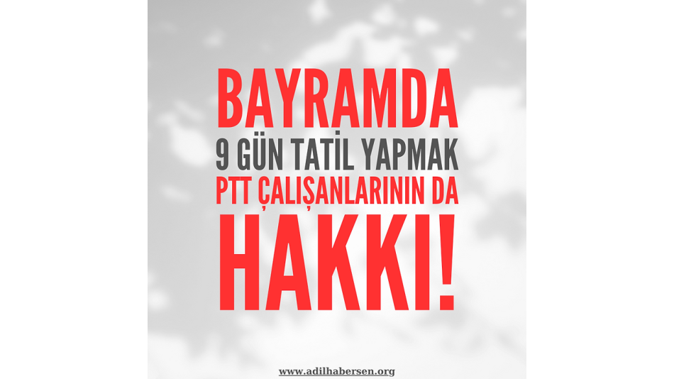 Bayramda 9 Gün Tatil Yapmak Ptt Çalışanlarının da Hakkı!