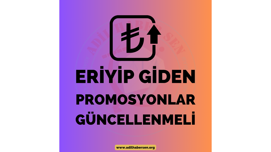 Eriyip Giden Promosyonlar Güncellenmeli!