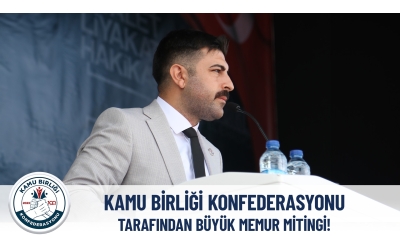 Kamu Birliği Konfederasyonu Büyük Memur Mitingini Düzenledi!