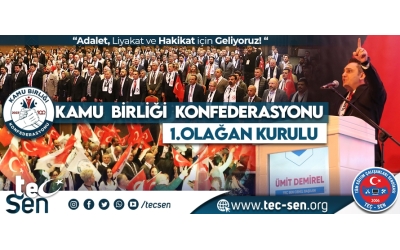 KAMU BİRLİĞİ KONFEDERASYONU 1. OLAĞAN GENEL KURULU GERÇEKLEŞTİRİLDİ