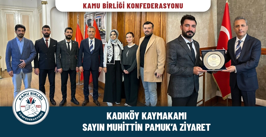 Kadıköy Kaymakamı Sayın Muhittin Pamuk’a Ziyaret