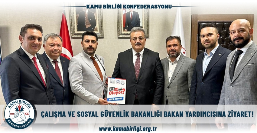 Çalışma ve Sosyal Güvenlik Bakanlığı Bakan Yardımcısına Ziyaret!