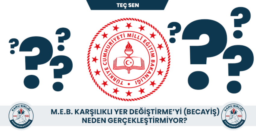 M.E.B. Karşılıklı Yer Değiştirme'yi (BECAYİŞ) Neden Gerçekleştirmiyor? 